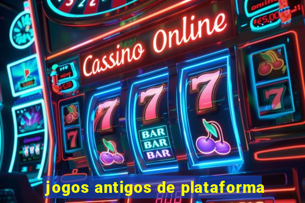 jogos antigos de plataforma